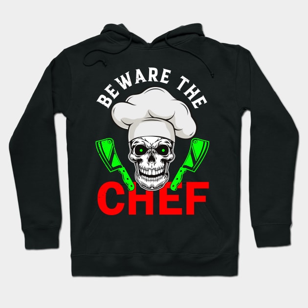 Beware the chef Hoodie by 99% Match